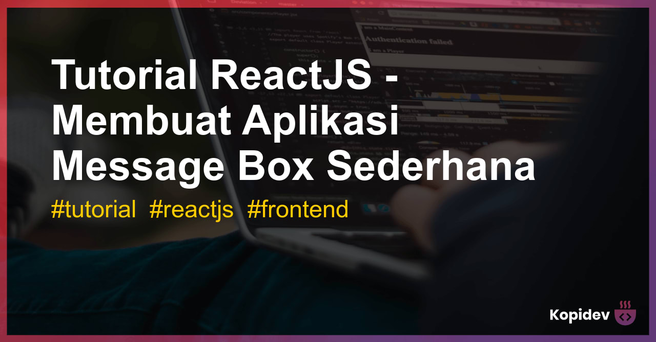 Tutorial ReactJS - Dasar Untuk Pemula - Kopidev